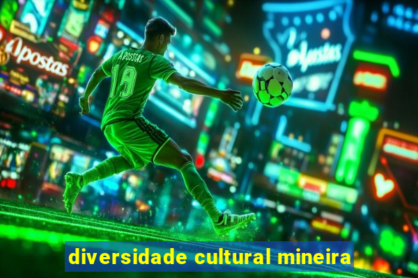 diversidade cultural mineira